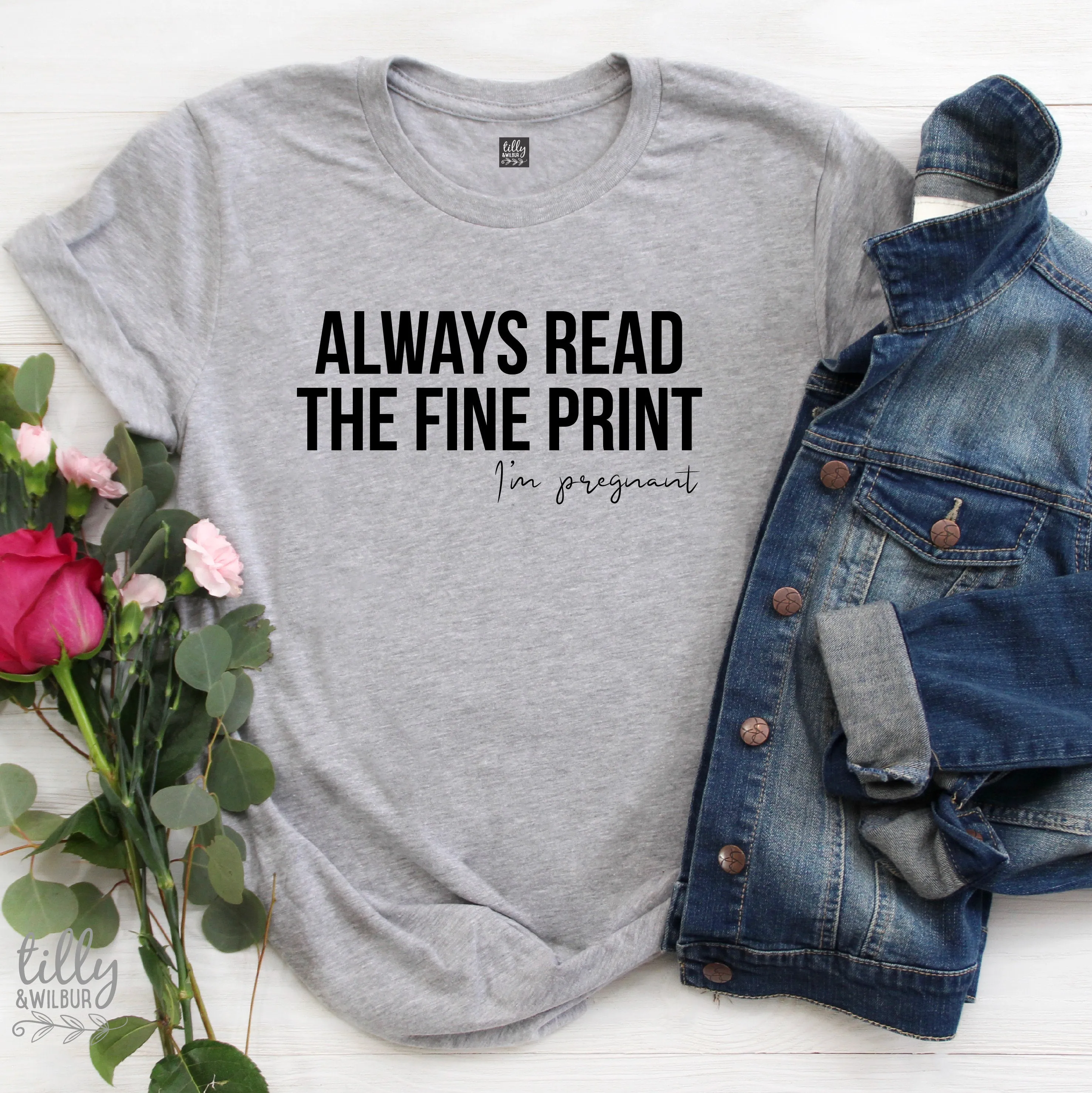 Always Read The Fine Print I'm Pregnant Women's T-Shirt