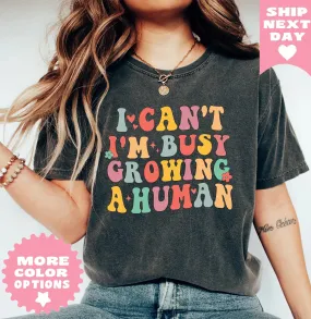 I Can't I'm Busy Growing A Human Shirt, Funny Pregnancy Shirt, Cute Mom Shirt, Funny Mama T-Shirt, Baby Shower Gift for Mom,Maternity Reveal