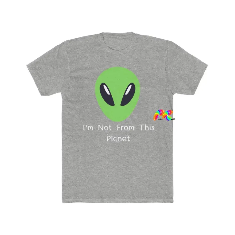 I'm Not From This Planet Alien Men's T-Shirt