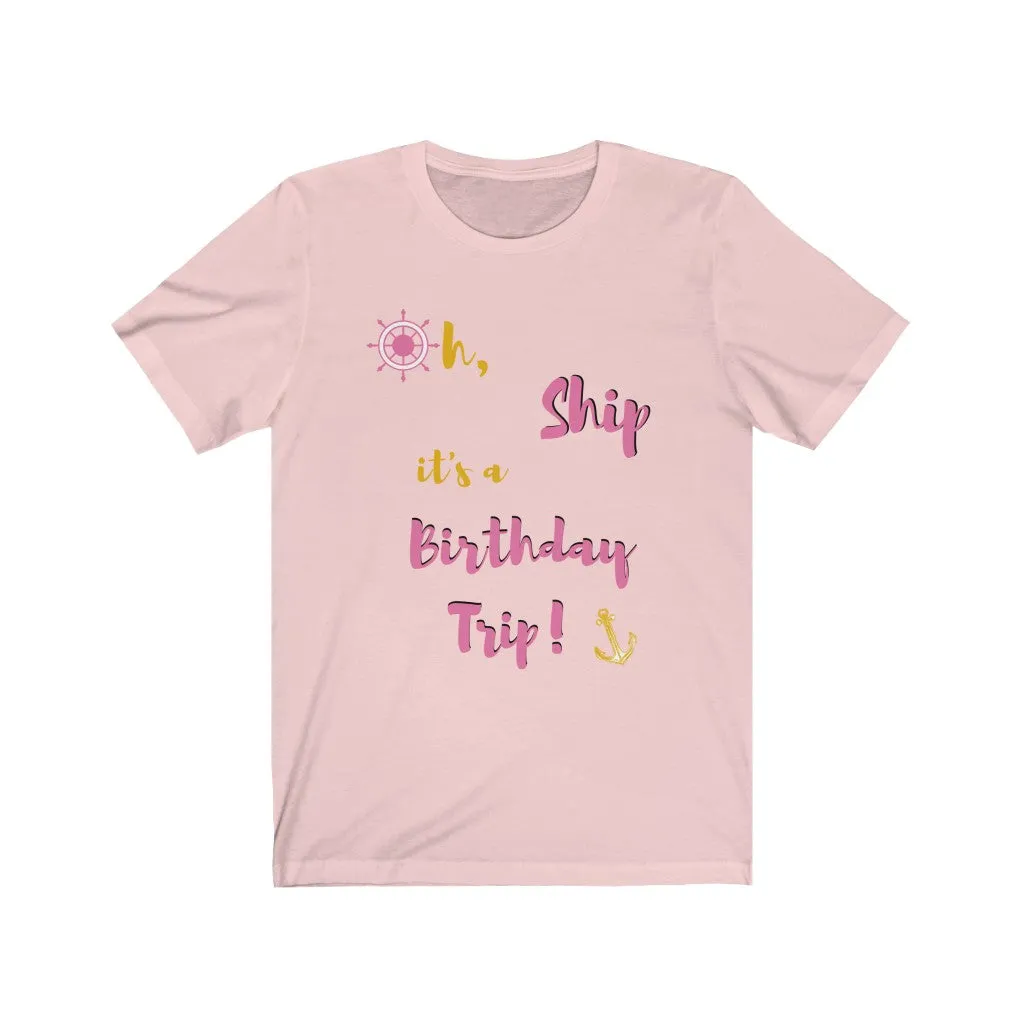 Oh Ship, it's a Birthday Trip- DJ Short Sleeve Tee