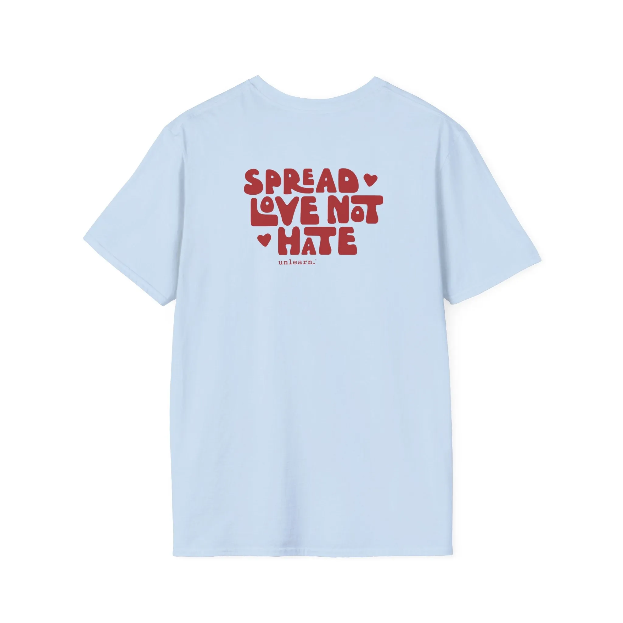 Spread Love Not Hate - Relaxed Fit T-Shirt