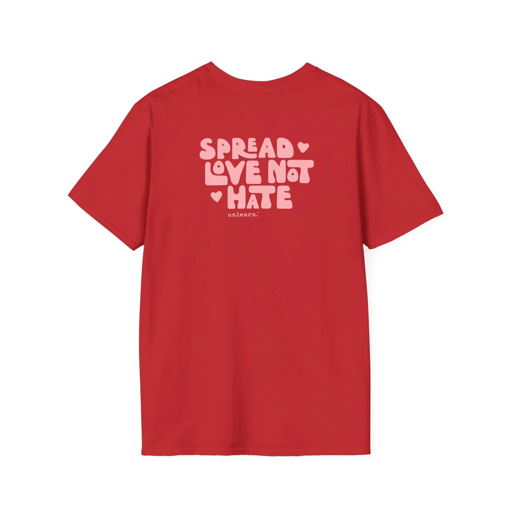 Spread Love Not Hate - Relaxed Fit T-Shirt