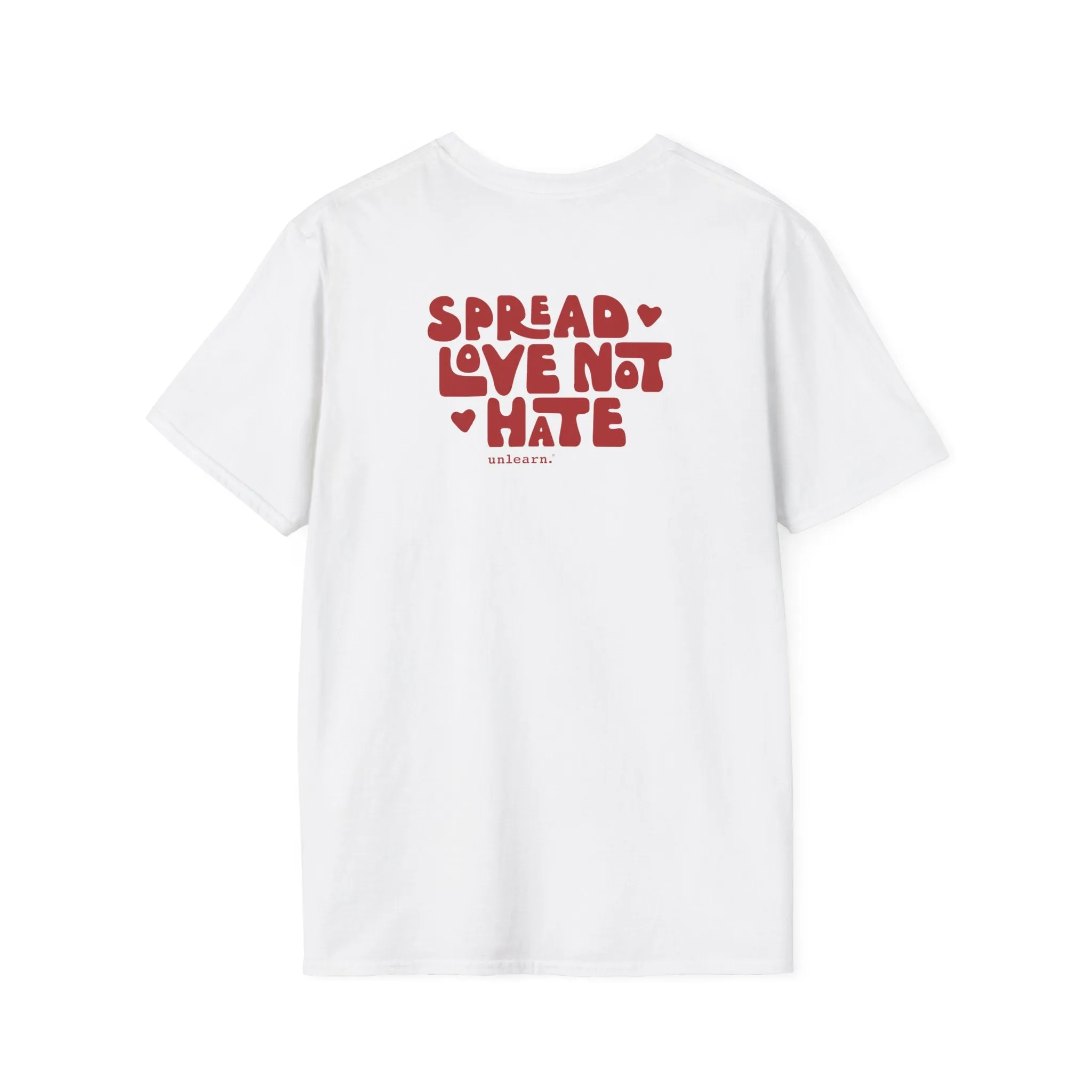 Spread Love Not Hate - Relaxed Fit T-Shirt