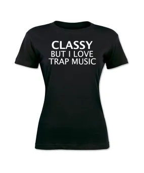 Women's T-Shirt classy but I love trap music